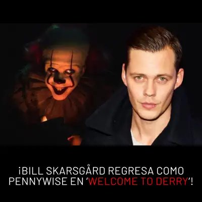 ¡Bill Skarsgård volverá a ser Pennywise!