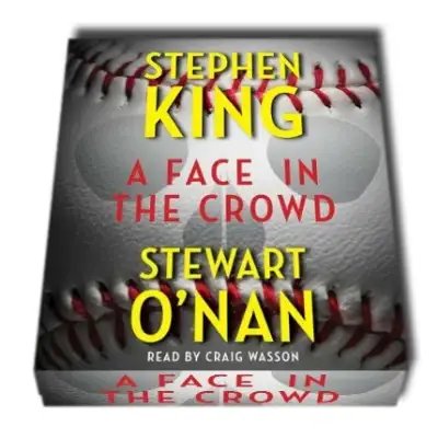 A face in the crowd - S. King & S. O'Nan (inglés) — Stephen King